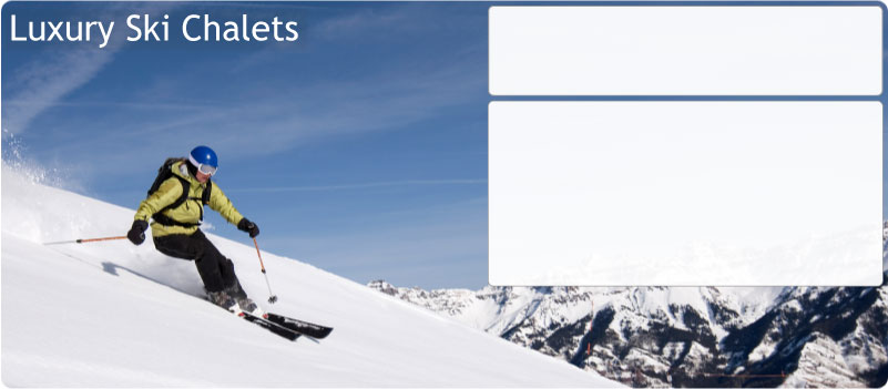 Luxury Ski Chalet holidays
